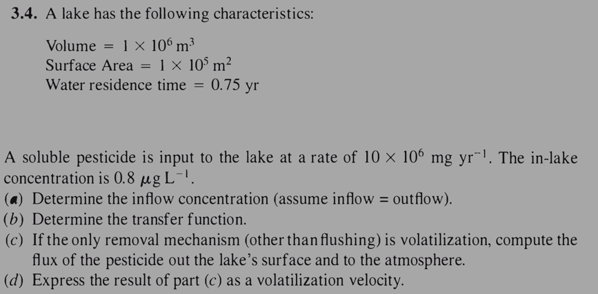 3 4 A Lake Has The Following Characteristics Volume 1 X 106 M3 Surface Area 1 X 10 M 1 Water Residence Time 0 7 1