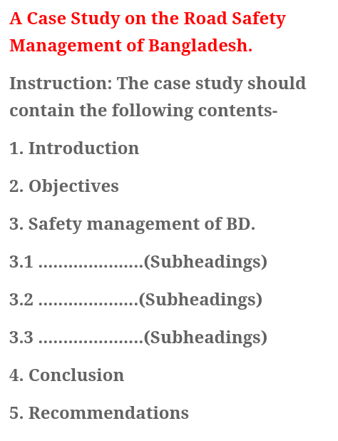 A Case Study On The Road Safety Management Of Bangladesh Instruction The Case Study Should Contain The Following Conte 1