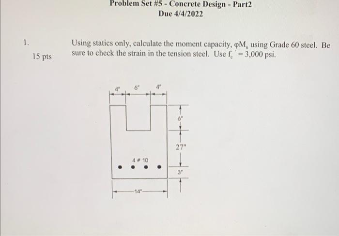 Problem Set 5 Concrete Design Part2 Due 4 4 2022 1 Using Statics Only Calculate The Moment Capacity Qm Using Gr 1