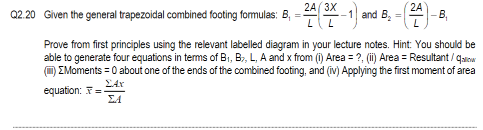 1 2a 3x 2a Q2 20 Given The General Trapezoidal Combined Footing Formulas B 1 And B B L Prove From First Principle 1