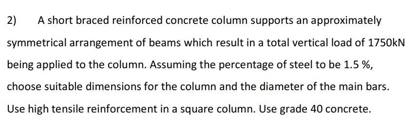 2 A Short Braced Reinforced Concrete Column Supports An Approximately Symmetrical Arrangement Of Beams Which Result In 1