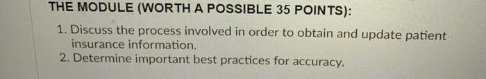 The Module Worth A Possible 35 Points 1 Discuss The Process Involved In Order To Obtain And Update Patient Insurance 1