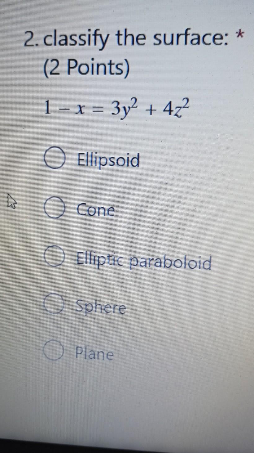 2 Classify The Surface 2 Points 1 X 3y2 4z2 Ellipsoid Cone O Elliptic Paraboloid Sphere Plane 1