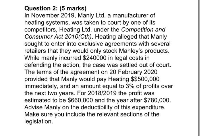 Question 2 5 Marks In November 2019 Manly Ltd A Manufacturer Of Heating Systems Was Taken To Court By One Of Its C 2