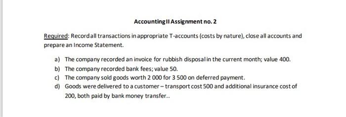 Accountingli Assignment No 2 Required Record All Transactions In Appropriate T Accounts Costs By Nature Close All Ac 1