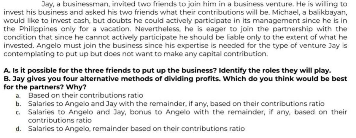 Jay A Businessman Invited Two Friends To Join Him In A Business Venture He Is Willing To Invest His Business And Aske 1