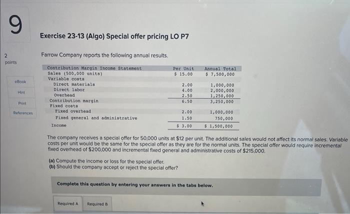 9 2 Points Ebook Hint Print References Exercise 23 13 Algo Special Offer Pricing Lo P7 Farrow Company Reports The Foll 1