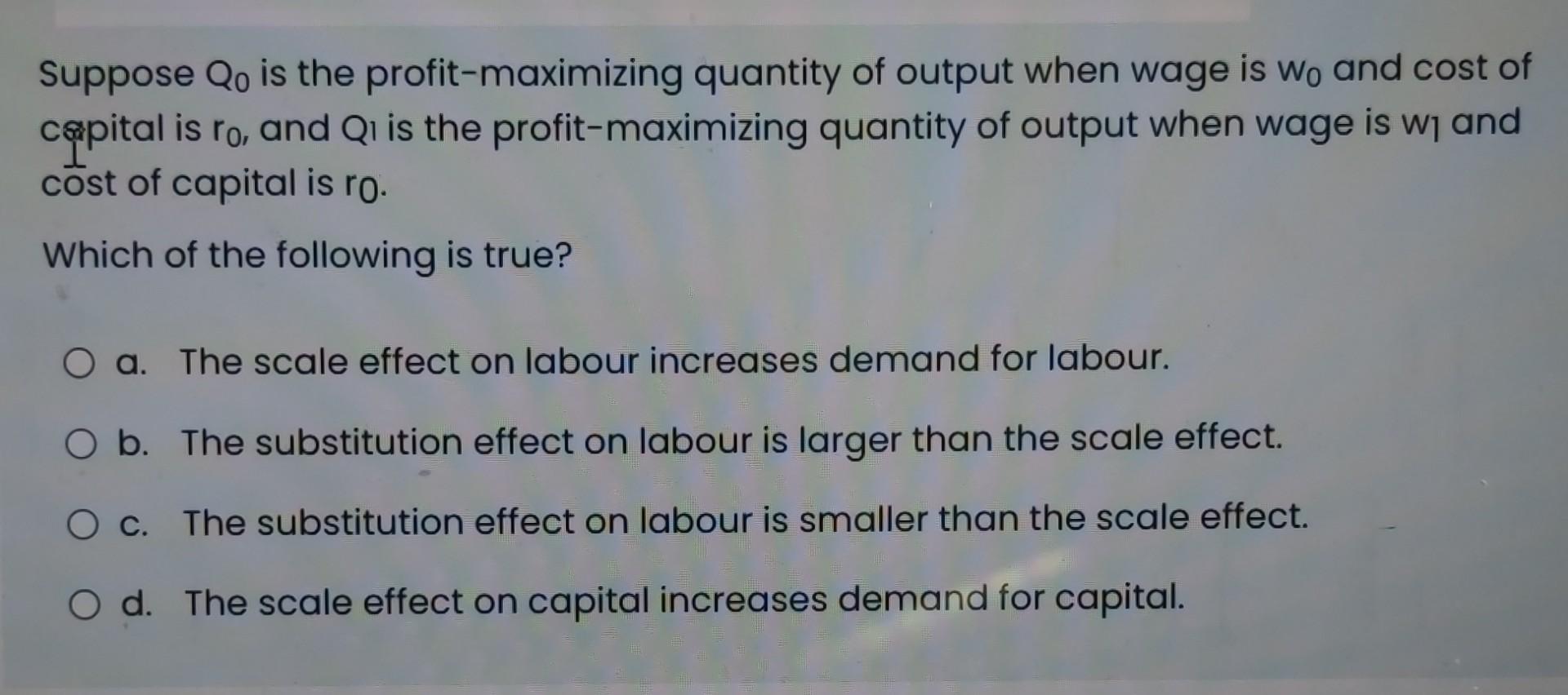 4 K K Ko Slope W Ro E Es N Ns Eo No Qo Q Slope Wo Ro N Suppose Qo Is The Profit Maximizing Quantity Of Output 2
