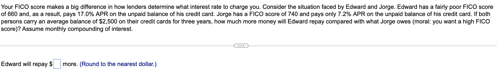 Your Fico Score Makes A Big Difference In How Lenders Determine What Interest Rate To Charge You Consider The Situation 1