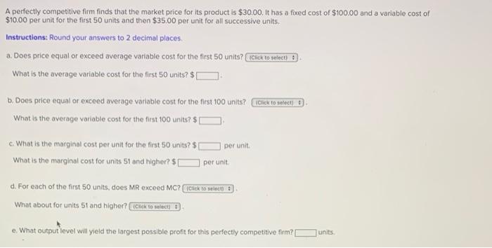 A Perfectly Competitive Firm Finds That The Market Price For Its Product Is 30 00 It Has A Fixed Cost Of 100 00 And A 1