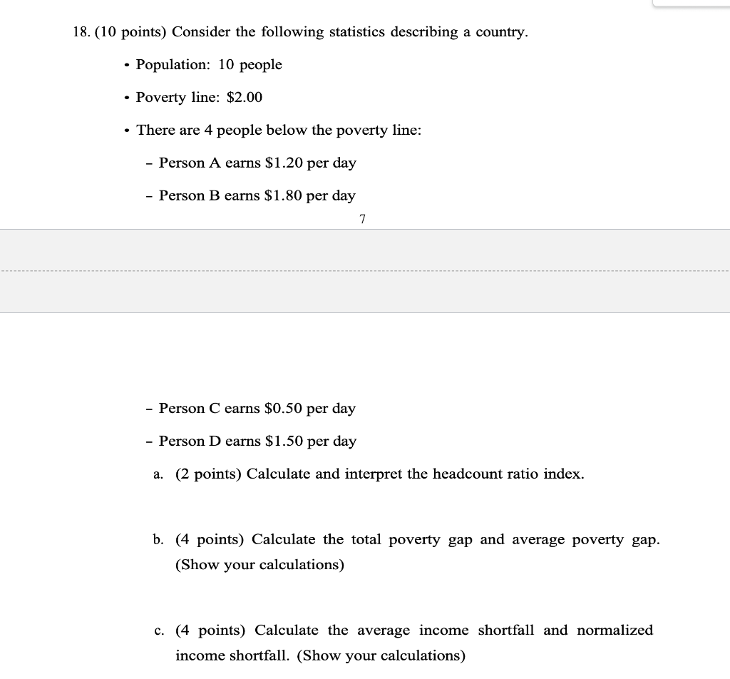 18 10 Points Consider The Following Statistics Describing A Country Population 10 People Poverty Line 2 00 1