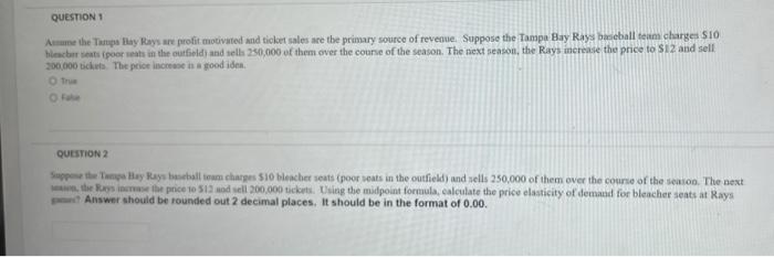 Question 1 Assume The Tampa Bay Rays Are Profit Motivated And Ticket Sales Are The Primary Source Of Revenue Suppose Th 1