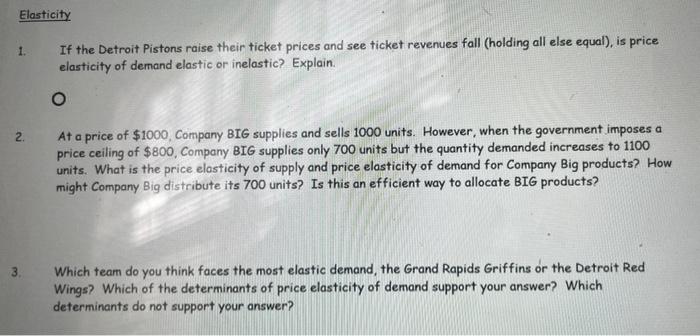 Elasticity 1 2 3 If The Detroit Pistons Raise Their Ticket Prices And See Ticket Revenues Fall Holding All Else Equa 1