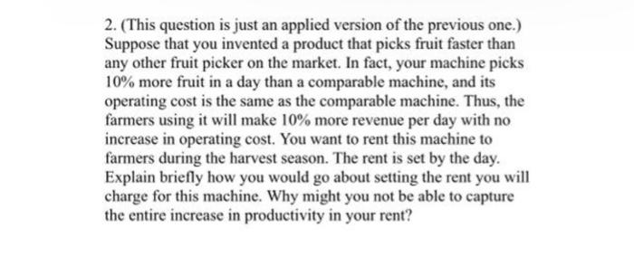 2 This Question Is Just An Applied Version Of The Previous One Suppose That You Invented A Product That Picks Fruit 1