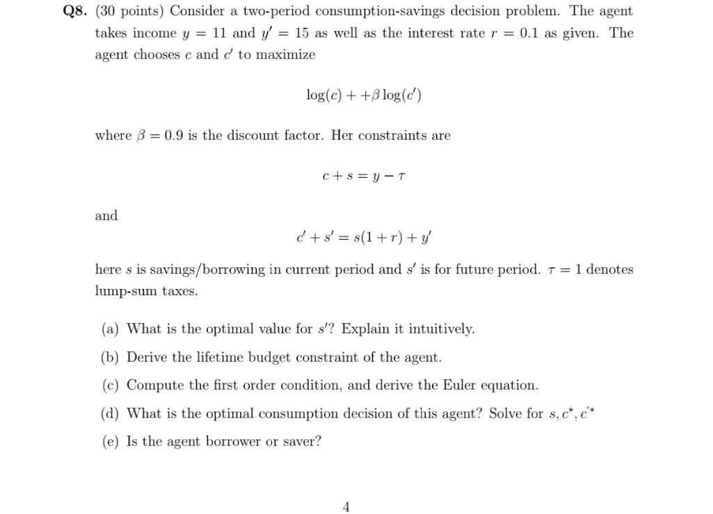 Q8 30 Points Consider A Two Period Consumption Savings Decision Problem The Agent Takes Income Y 11 And Y 15 As 1