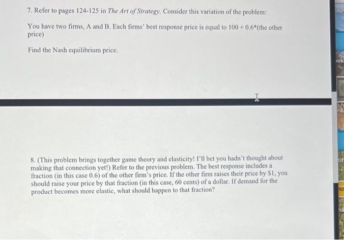 7 Refer To Pages 124 125 In The Art Of Strategy Consider This Variation Of The Problem You Have Two Firms A And B E 1