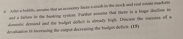 6 After A Bubble Assume That An Economy Faces A Crash In The Stock And Real Estate Markets And A Failure In The Bankin 1
