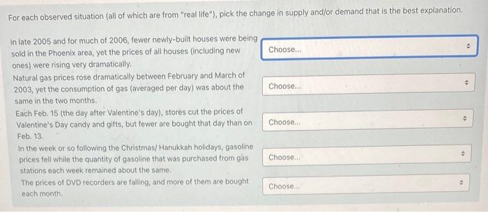 For Each Observed Situation All Of Which Are From Real Life Pick The Change In Supply And Or Demand That Is The Bes 1