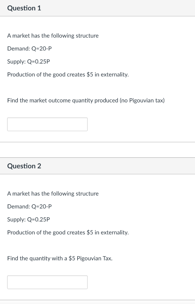 Question 1 A Market Has The Following Structure Demand Q 20 P Supply Q 0 25p Production Of The Good Creates 5 In Exte 1