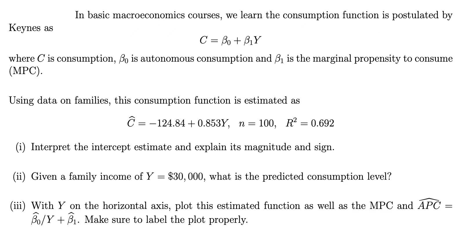 In Basic Macroeconomics Courses We Learn The Consumption Function Is Postulated By C Bo B1y Where C Is Consumption 1