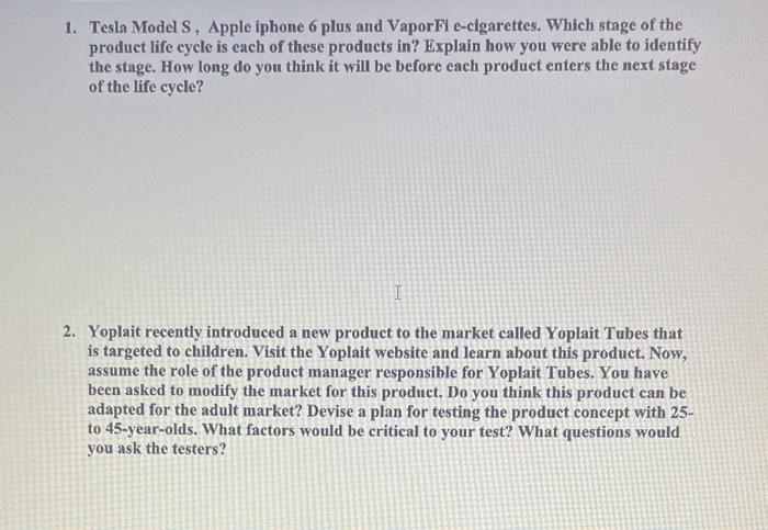 1 Tesla Model S Apple Iphone 6 Plus And Vaporfi E Cigarettes Which Stage Of The Product Life Cycle Is Each Of These P 1