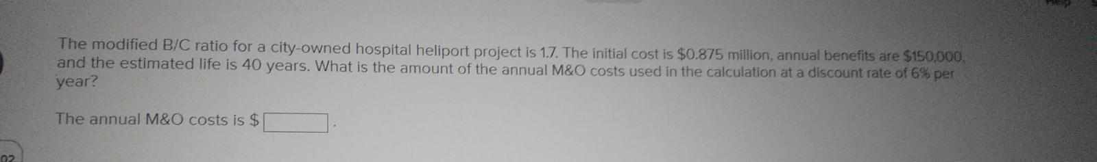 02 The Modified B C Ratio For A City Owned Hospital Heliport Project Is 1 7 The Initial Cost Is 0 875 Million Annual 1