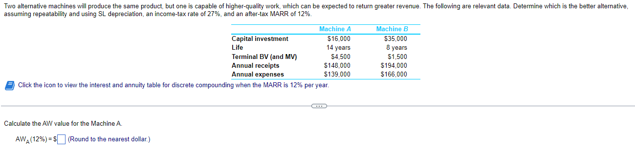Two Alternative Machines Will Produce The Same Product But One Is Capable Of Higher Quality Work Which Can Be Expected 1
