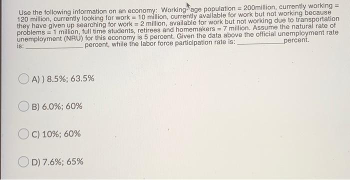Use The Following Information On An Economy Working Age Population 200million Currently Working 120 Million Curre 1