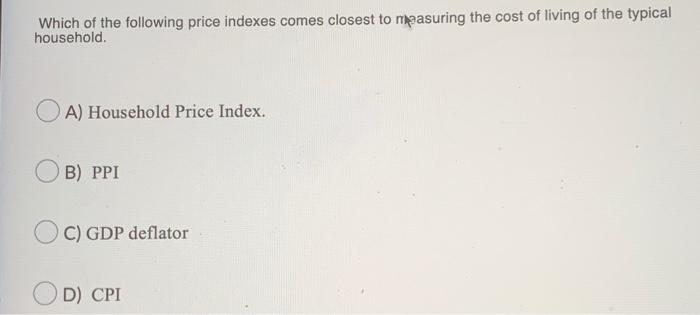 Cpi Is Used To Measure A The Relationship Between Labor And Output Produced B The Price Level In Economy Oc The Si 2