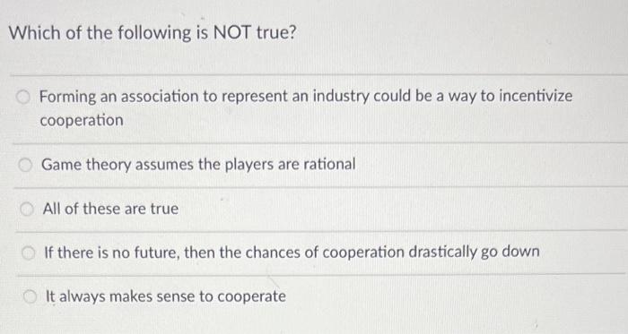 Which Of The Following Is Not True Forming An Association To Represent An Industry Could Be A Way To Incentivize Cooper 1