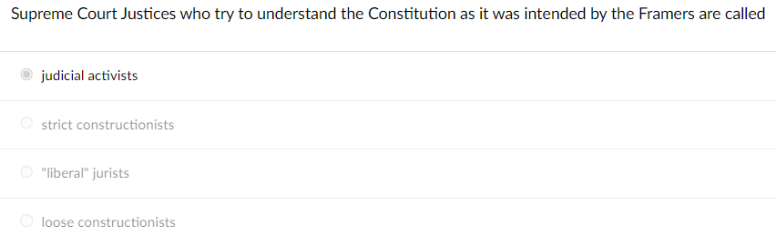 Supreme Court Justices Who Try To Understand The Constitution As It Was Intended By The Framers Are Called Judicial Acti 1