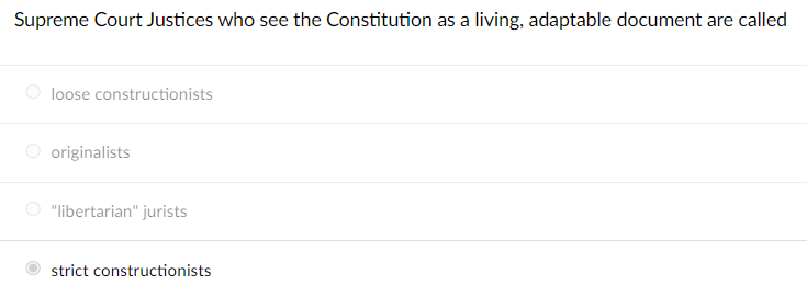 Supreme Court Justices Who See The Constitution As A Living Adaptable Document Are Called Loose Constructionists Origin 1