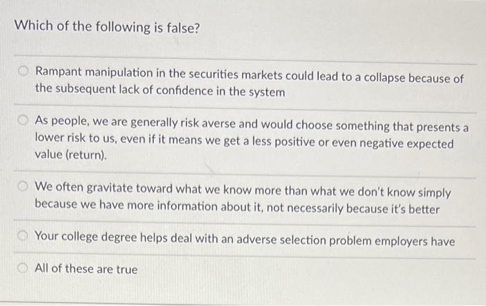 Which Of The Following Is False Rampant Manipulation In The Securities Markets Could Lead To A Collapse Because Of The 1