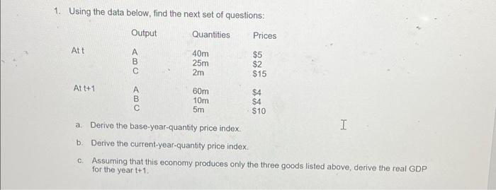 1 Using The Data Below Find The Next Set Of Questions Output Quantities At T At T 1 Abc Abc 40m 25m 2m 60m 10m 5m Pri 1