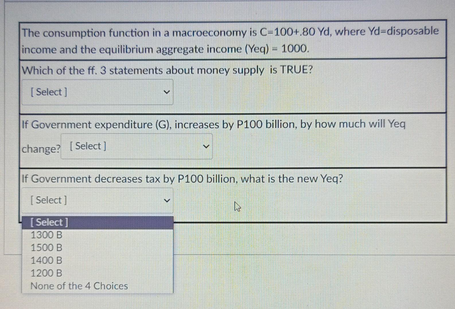 The Consumption Function In A Macroeconomy Is C 100 80 Yd Where Yd Disposable Income And The Equilibrium Aggregate Inc 3