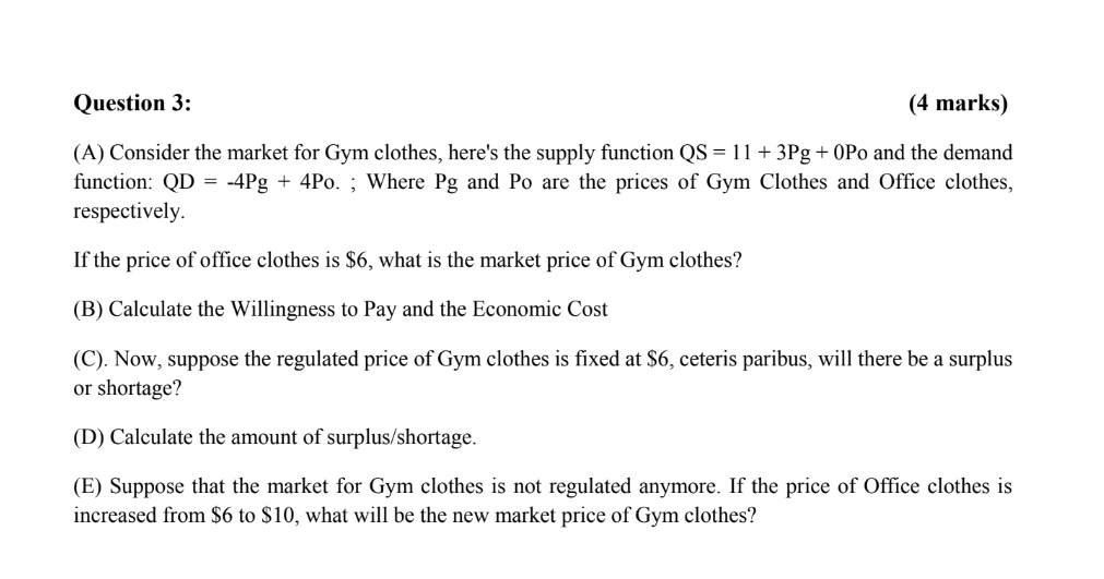 Question 3 4 Marks A Consider The Market For Gym Clothes Here S The Supply Function Qs 11 3pg Opo And The Dem 1