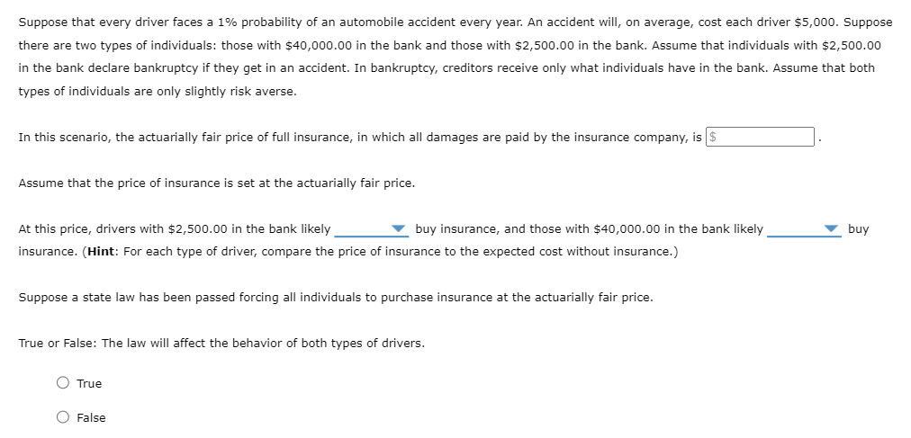 Suppose That Every Driver Faces A 1 Probability Of An Automobile Accident Every Year An Accident Will On Average Cos 1