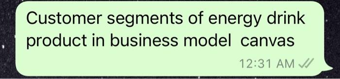 Customer Segments Of Energy Drink Product In Business Model Canvas 12 31 Am 1
