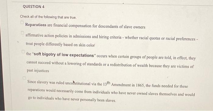 Question 4 Check All Of The Following That Are True Reparations Are Financial Compensation For Descendants Of Slave Own 1