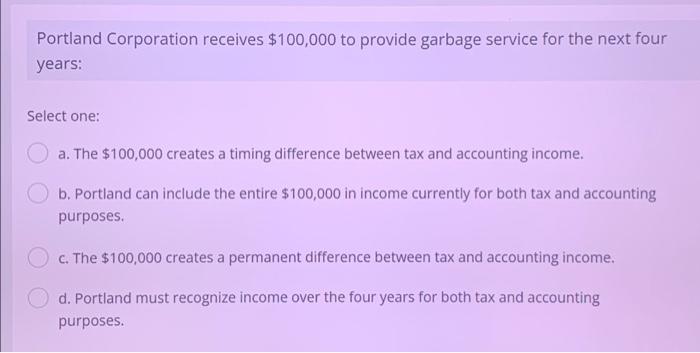 Portland Corporation Receives 100 000 To Provide Garbage Service For The Next Four Years Select One A The 100 000 C 1