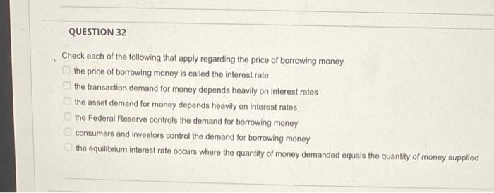 Question 32 Check Each Of The Following That Apply Regarding The Price Of Borrowing Money The Price Of Borrowing Money 1