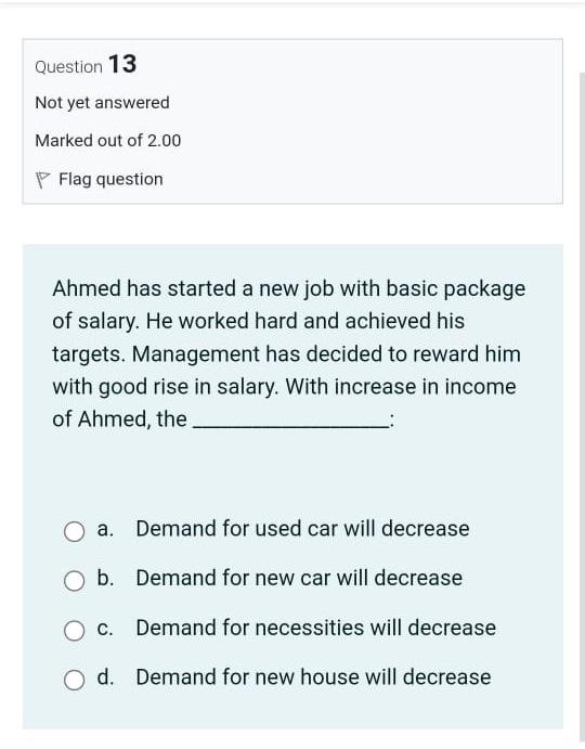 Question 13 Not Yet Answered Marked Out Of 2 00 Flag Question Ahmed Has Started A New Job With Basic Package Of Salary 1