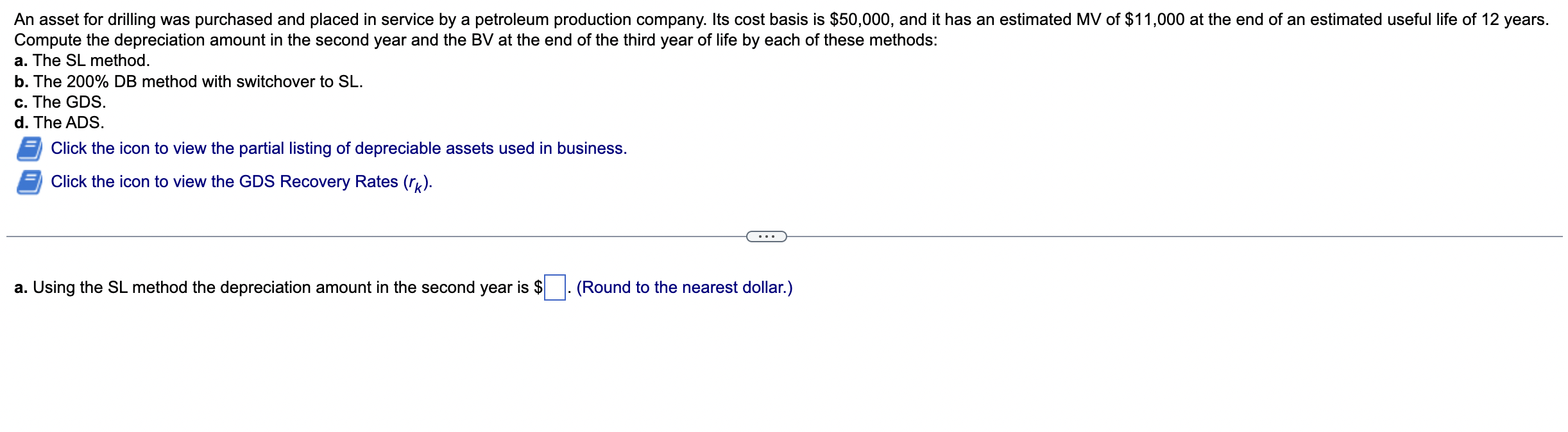 An Asset For Drilling Was Purchased And Placed In Service By A Petroleum Production Company Its Cost Basis Is 50 000 1