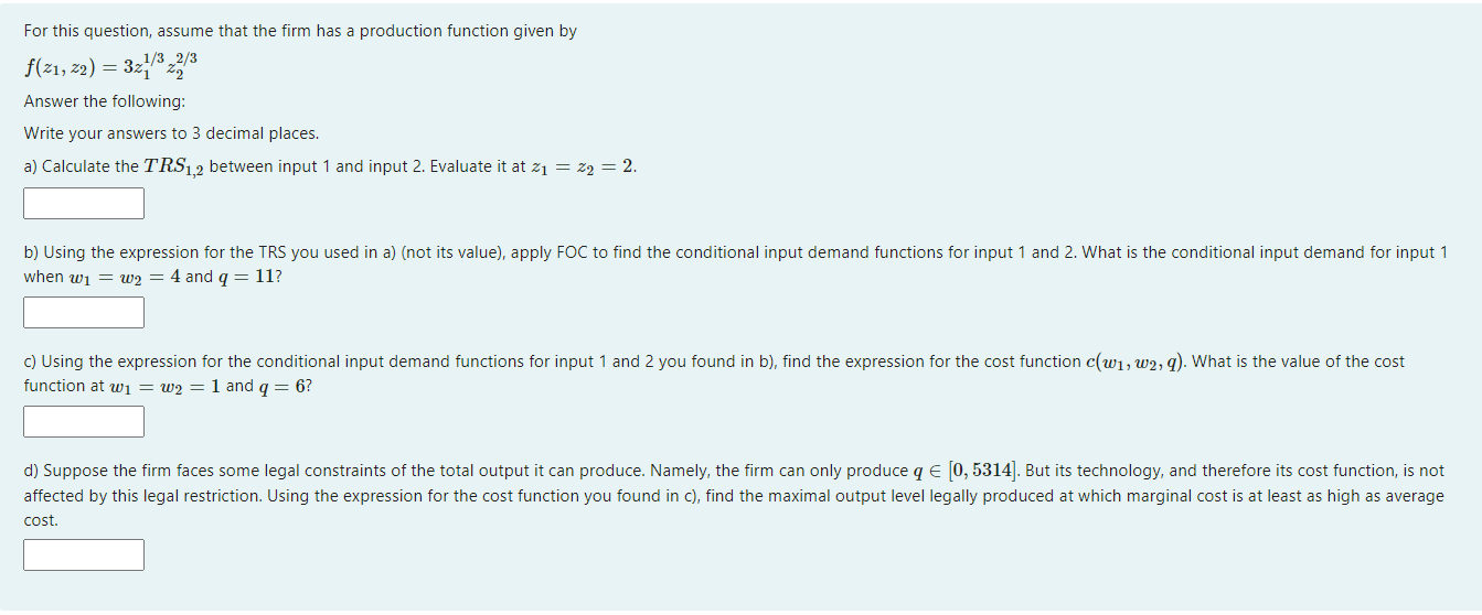 For This Question Assume That The Firm Has A Production Function Given By F 21 22 321 22 3 Answer The Following W 1