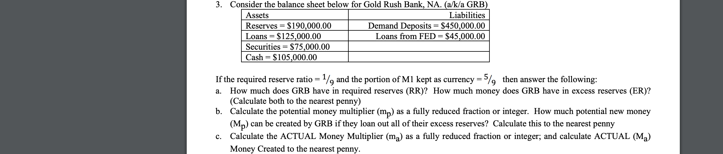 3 Consider The Balance Sheet Below For Gold Rush Bank Na A K A Grb Liabilities Demand Deposits 450 000 00 Loans 1