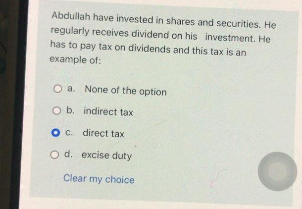 Abdullah Have Invested In Shares And Securities He Regularly Receives Dividend On His Investment He Has To Pay Tax On 1