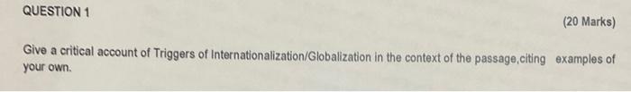 Question 1 20 Marks Give A Critical Account Of Triggers Of Internationalization Globalization In The Context Of The Pa 1