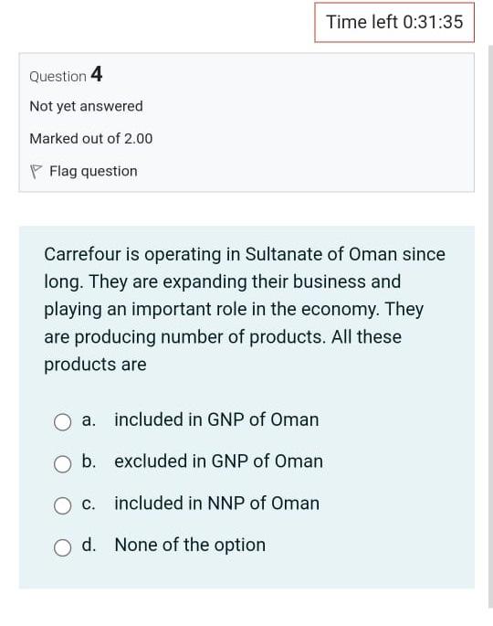 Question 4 Not Yet Answered Marked Out Of 2 00 Flag Question Carrefour Is Operating In Sultanate Of Oman Since Long The 1