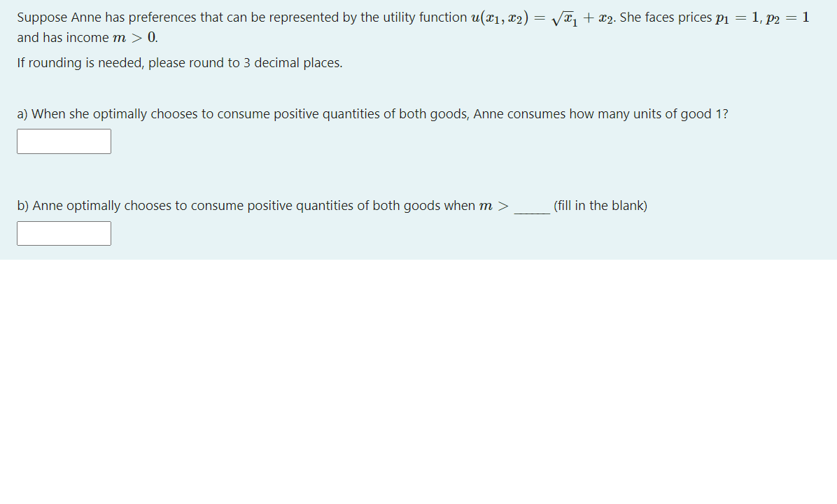 Suppose Anne Has Preferences That Can Be Represented By The Utility Function U X X2 X X2 She Faces Prices P 1