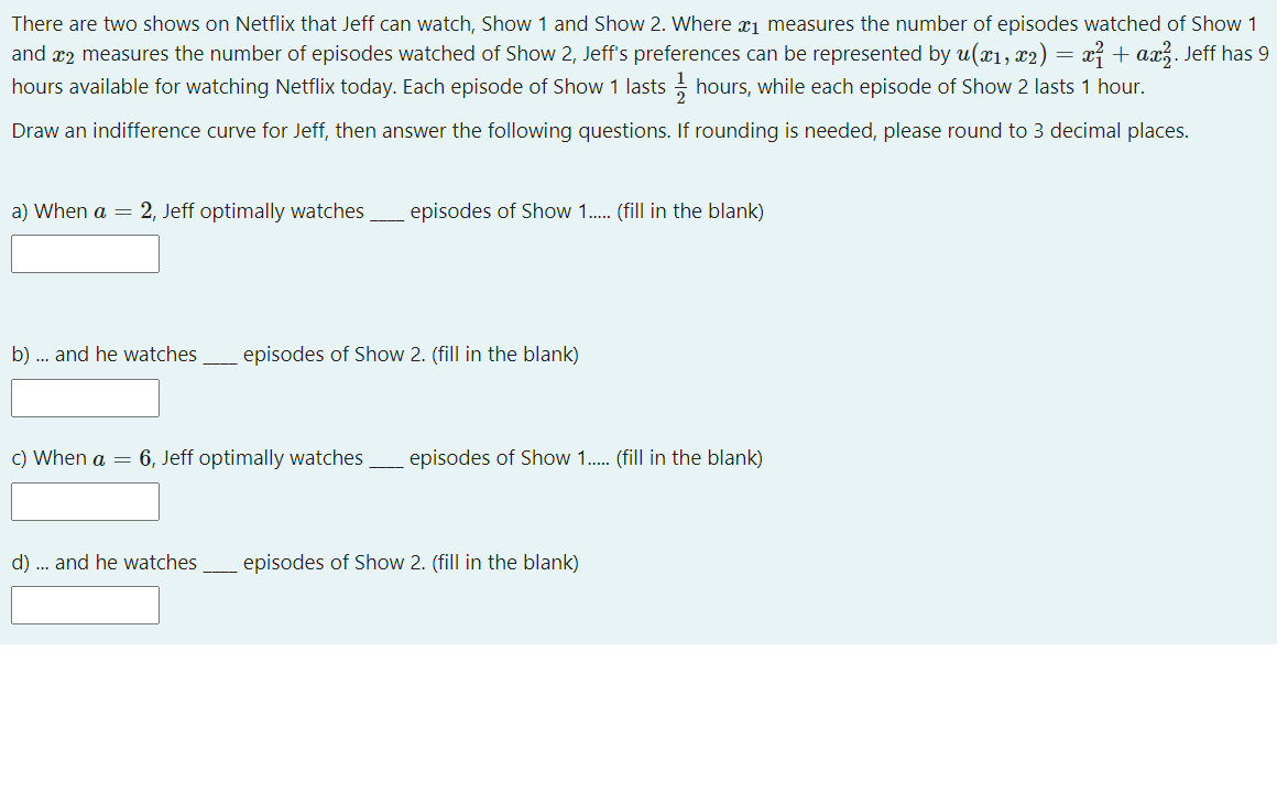There Are Two Shows On Netflix That Jeff Can Watch Show 1 And Show 2 Where Measures The Number Of Episodes Watched O 1